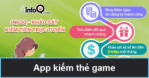 App kiếm thẻ game - Infoq