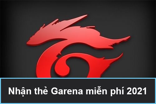 Nhận thẻ Garena miễn phí 2021 qua sự kiện nhà phát hành